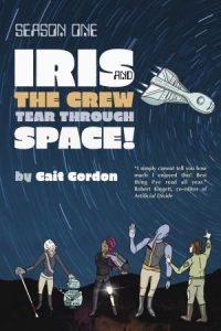 Season One: Iris and the Crew Tear Through Space!
