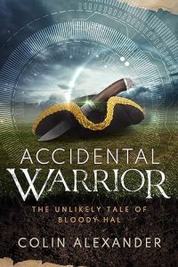 Accidental Warrior: The Unlikely Tale of Bloody Hal