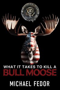 What It Takes to Kill a Bull Moose