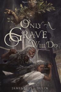 Only a Grave Will Do